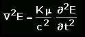 (Nabla hoch 2)E=(k.mu/(c hoch 2)).((d hoch 2)E/d (t hoch 2)) (Maxwell)