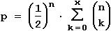 p = .5^n . Summe(n ueber k),k=0...x
