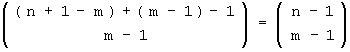 ((n+1-m)+(m-1)-1) ueber (m-1) = (n-1) ueber (m-1)