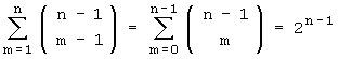 Summe((n-1) ueber (m-1), m von 0 bis (n-1)) = 2^(n-1)