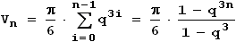 V_n = (Pi/6)(1-q_hoch_3n)/(1-q_hoch_3)
