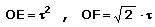 OE=tau hoch 2, OF=Wurzel(2) mal tau