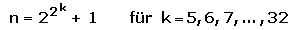 n = (2 hoch (2 hoch k)) +1 fuer k=5...32