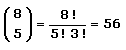(8 ueber 5)=56